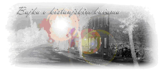 Bajka o kistanjskim ku�ama...